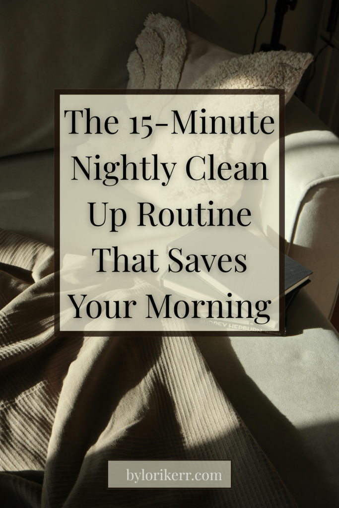 The 15-Minute Nightly Clean-Up Routine That Saves Your Morning