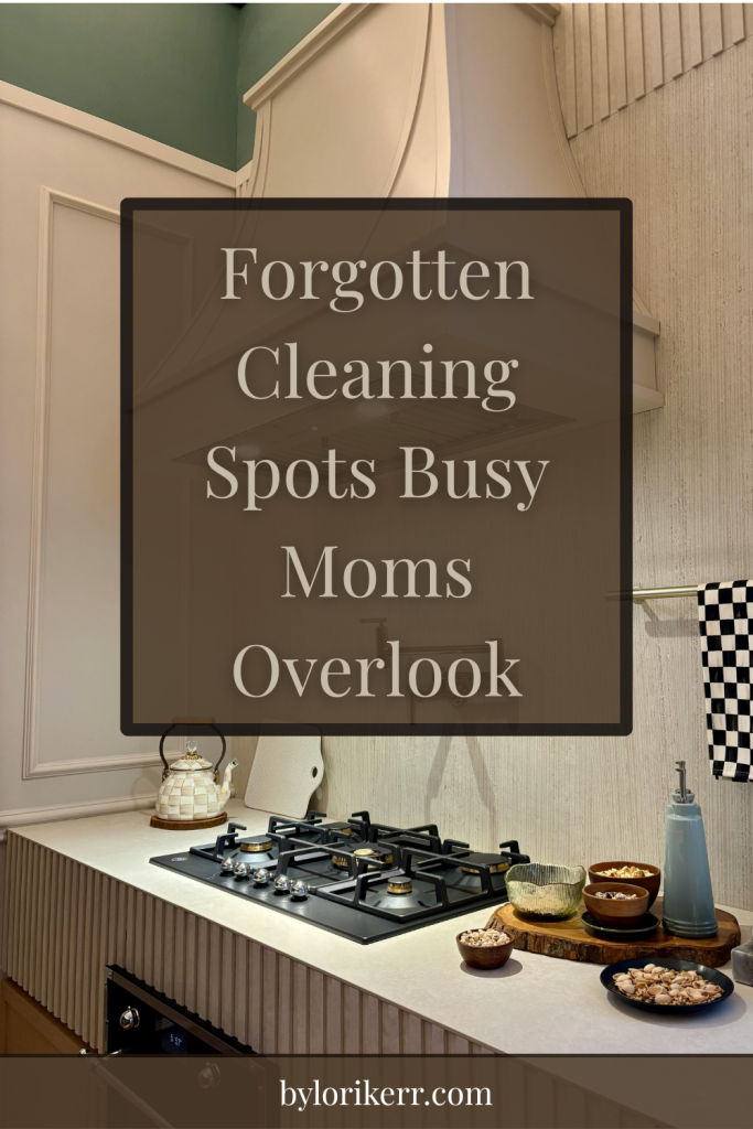 Forgotten Cleaning Spots Busy Moms Overlook