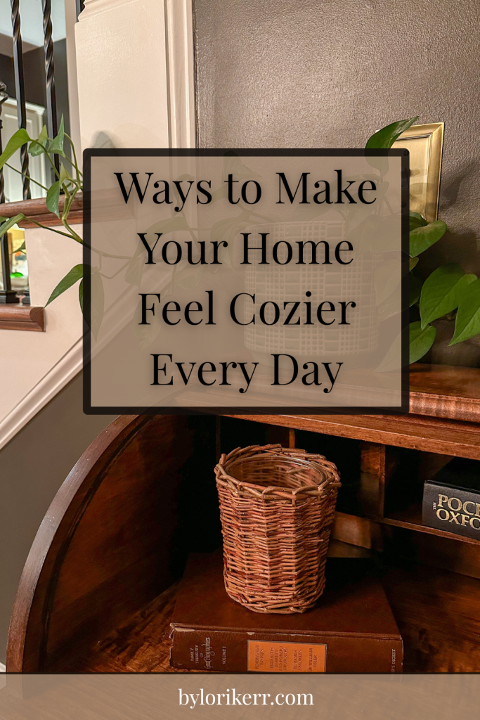 Ways to Make Your Home Feel Cozier Every Day | Simple Everyday Touches to Make Your Home Feel Welcoming