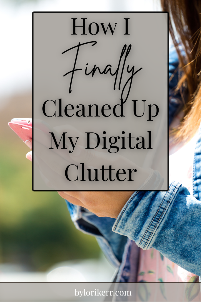 How I Finally Cleaned Up My Digital Clutter