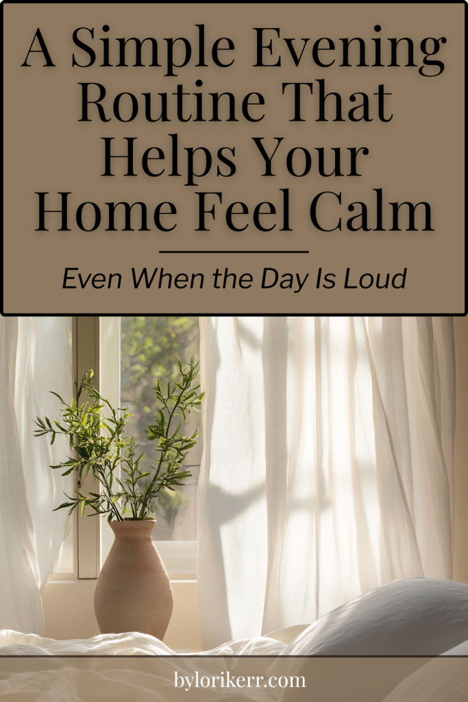 A Simple Evening Routine That Helps Your Home Feel Calm Even When the Day Is Loud